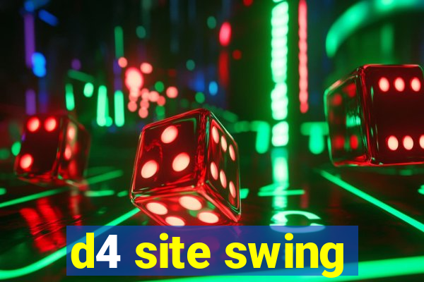 d4 site swing